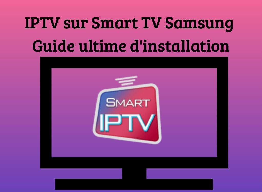IPTV sur Smart TV Samsung